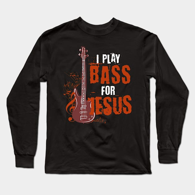 Jesus Music Gift Bassist Bass Guitar Long Sleeve T-Shirt by shirtsyoulike